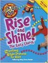 Rise and Shine!: The Early Church